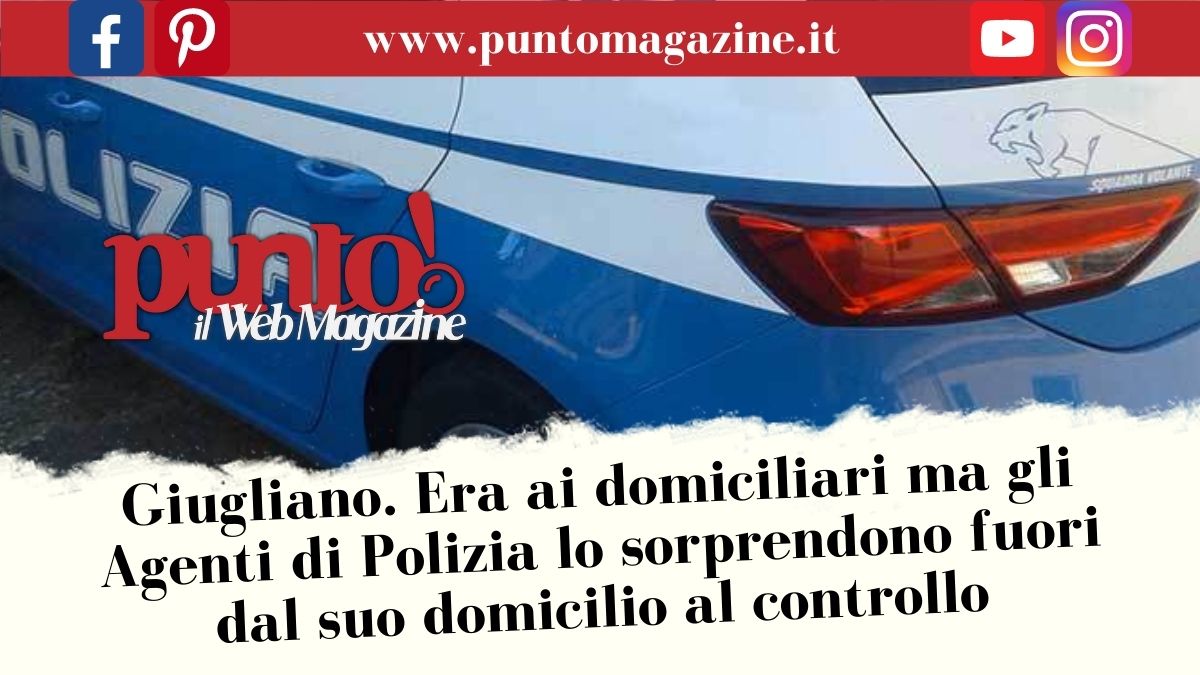 Evade dai domiciliari a Giugliano