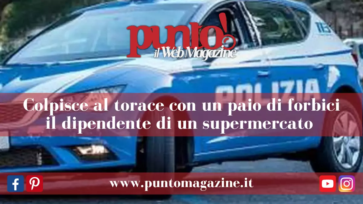 Colpisce con forbici dipendente di un supermercato
