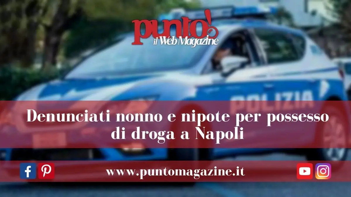 Denunciati nonno e nipote a Napoli