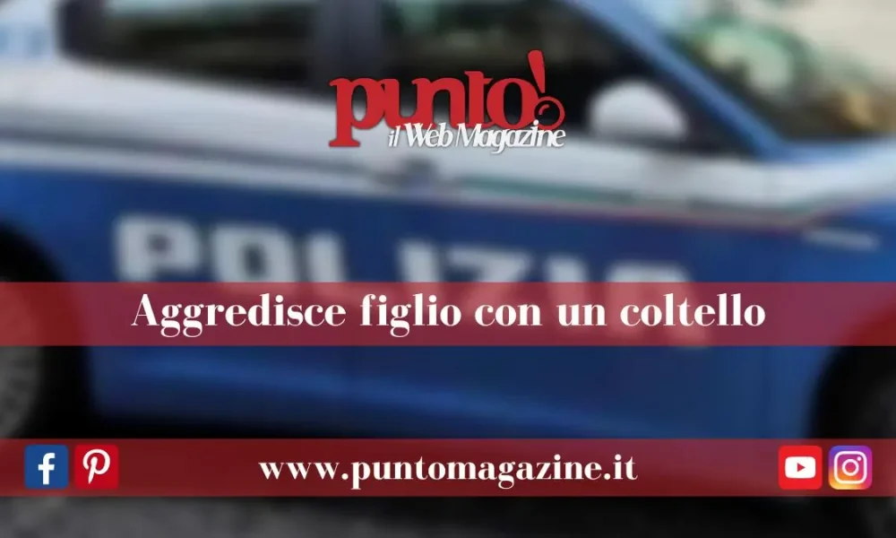 Napoli: aggredisce il figlio