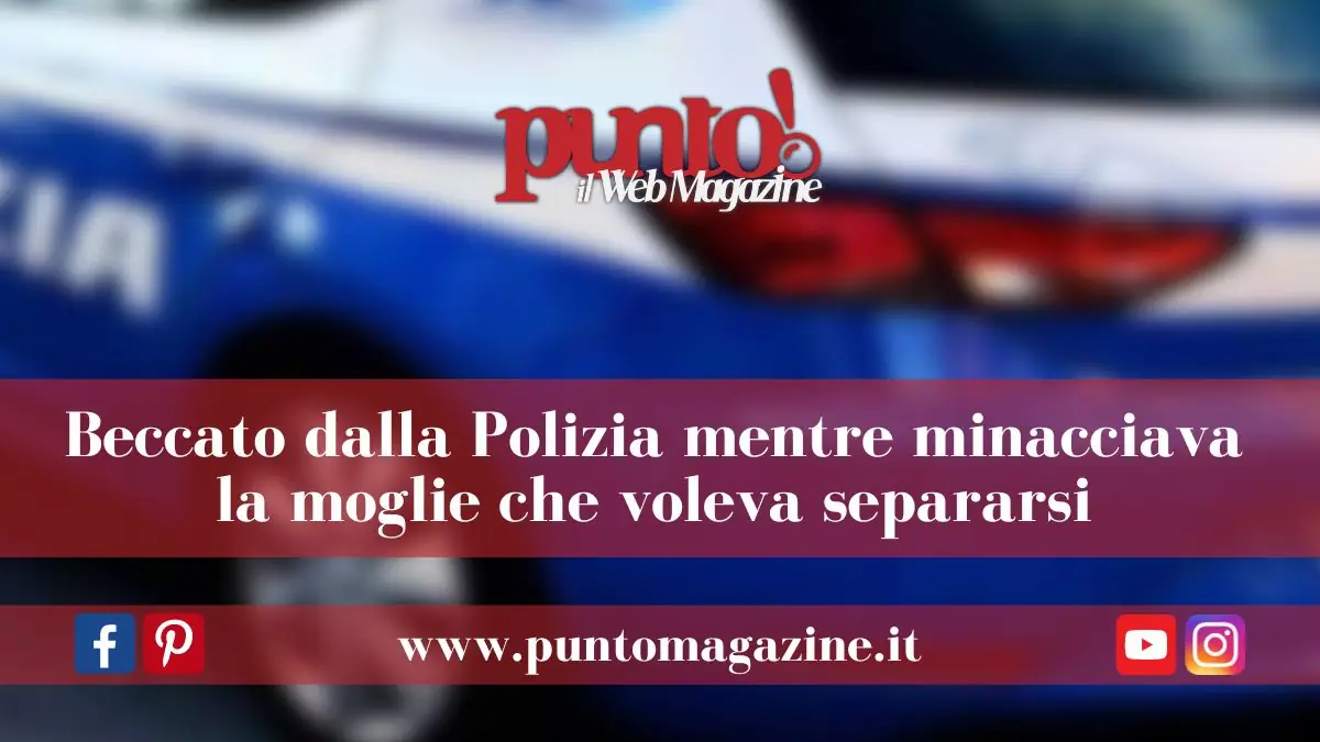 Napoli: Minaccia la moglie