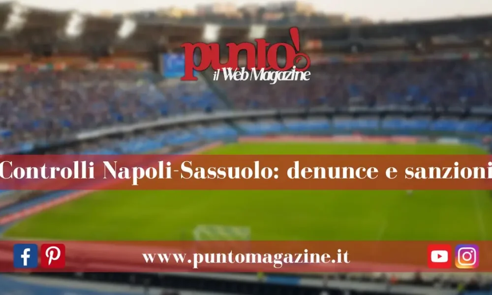 Napoli-Sassuolo: denunce e sanzioni