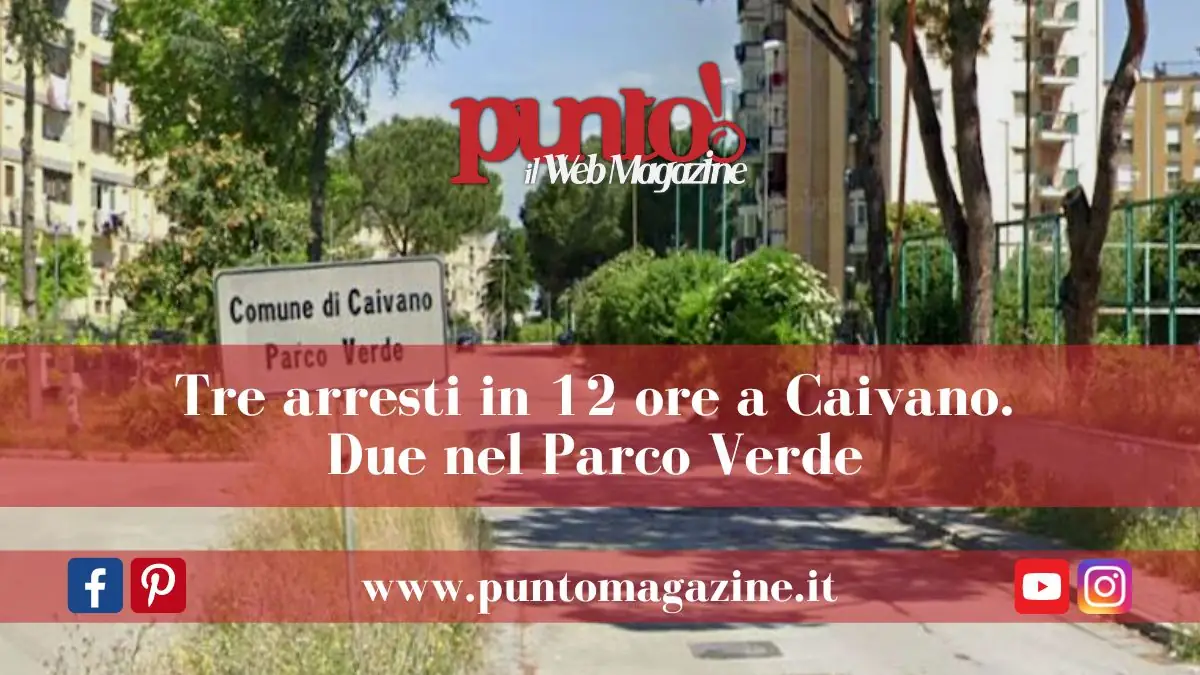 Tre arresti in 12 ore a caivano