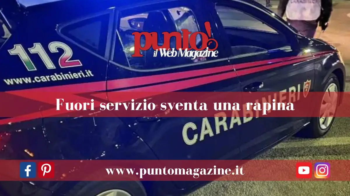 Mresciallo dei Carabinieri sventa rapina