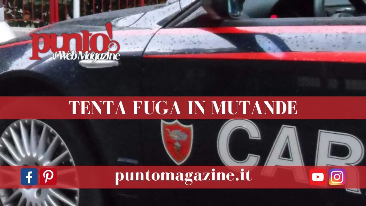 Tenta fuga in mutande