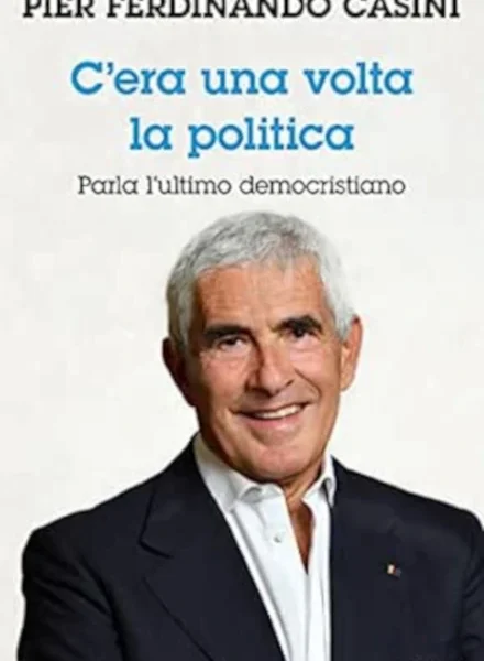 pierferdinando casini c'era una volta la politica