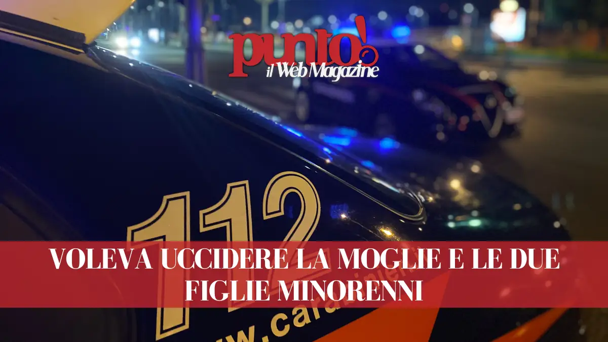 Manovre pericolose per uccidere moglie e figlie
