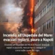 Incendio all'ospedale del Mare di Napoli