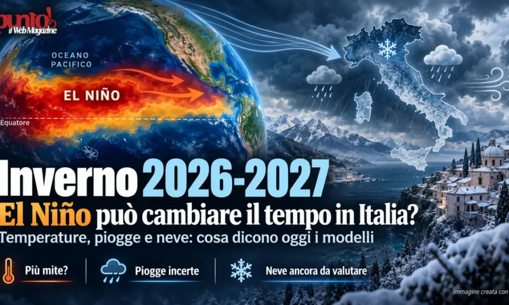 inverno 2026 2027 sar224 stravolto da el ni241o cosa dicono le previsioni per l8217italia da Puntomagazine.it inverno 2026 2027 sar224 stravolto da el ni241o cosa dicono le previsioni per l8217italia